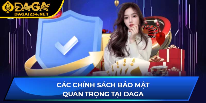 Các chính sách bảo mật quan trọng tại DAGA