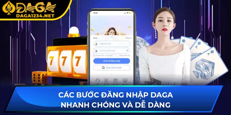 Tìm Hiểu Cách Đăng Nhập DAGA Chuẩn Và Nhanh Chóng Nhất