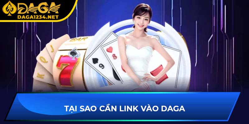 Tại sao cần link vào DAGA