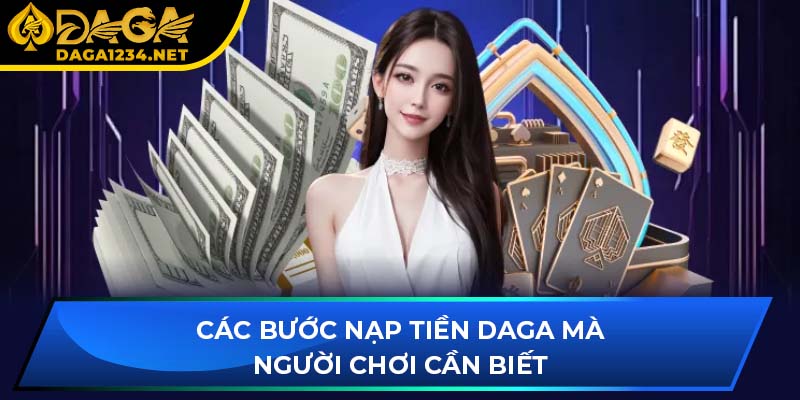 Các bước nạp tiền DAGA mà người chơi cần biết