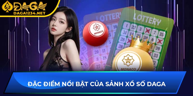 Đặc điểm nổi bật của sảnh xổ số DAGA