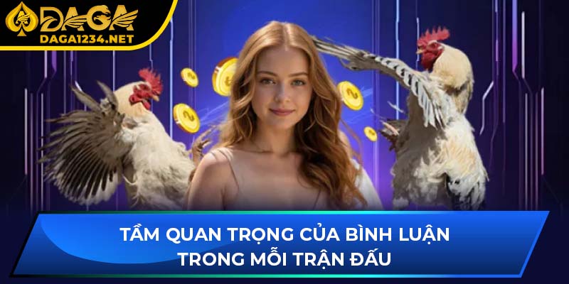 Tầm quan trọng của bình luận trong mỗi trận đấu