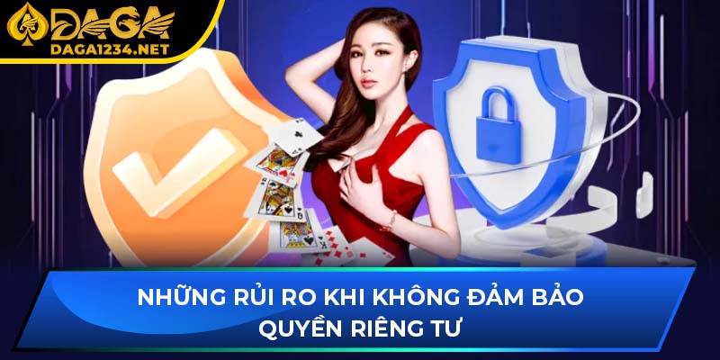 Những rủi ro khi không đảm bảo quyền riêng tư