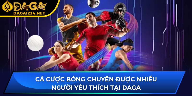 Cá cược bóng chuyền được nhiều người yêu thích tại DAGA