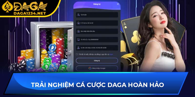 Trải nghiệm DAGA hoàn hảo nhất