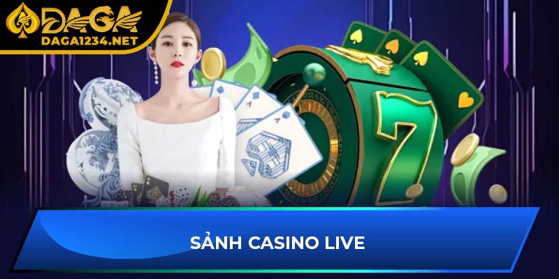 Sảnh casino live