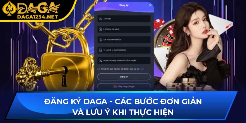 Hướng Dẫn Chi Tiết Cách Đăng Ký DAGA Đơn Giản Mà Nhanh Gọn